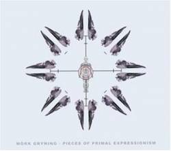 Mörk Gryning : Pieces of Primal Expressionism